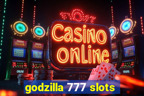 godzilla 777 slots